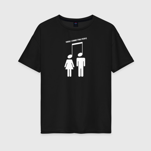 Женская футболка хлопок Oversize Music connecting people, цвет черный