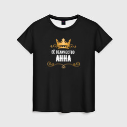 Женская футболка 3D Её величество Анна!