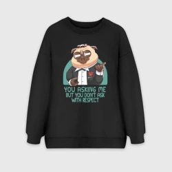 Женский свитшот oversize без начеса хлопок Ты уважаешь меня - Мопс мем