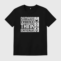 Мужская футболка хлопок Требовать доказательств, мыслить критически