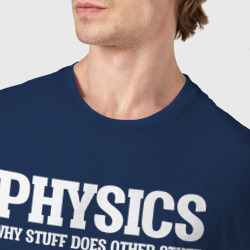 Футболка с принтом Физика, почему одни вещи делают другие вещи для мужчины, вид на модели спереди №4. Цвет основы: темно-синий