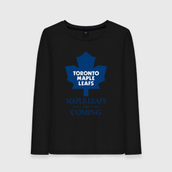 Женский лонгслив хлопок Toronto Maple Leafs are coming Торонто Мейпл Лифс