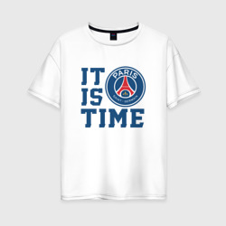 Женская футболка хлопок Oversize It is PSG time ПСЖ