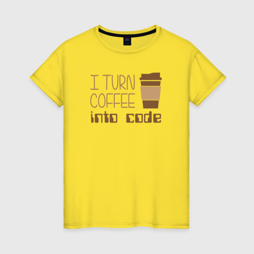 Женская футболка хлопок Я превращаю кофе в код, цвет желтый