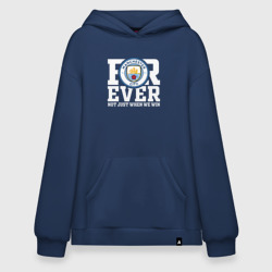 Худи SuperOversize хлопок Manchester City forever not just when We win Манчестер сити