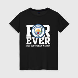 Женская футболка хлопок Manchester City forever not just when We win Манчестер сити