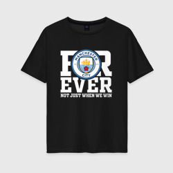 Женская футболка хлопок Oversize Manchester City forever not just when We win Манчестер сити