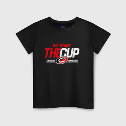 Детская футболка хлопок Carolina Hurricanes we want the cup Каролина Харрикейнз