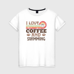 Женская футболка хлопок Я люблю кофе и плавание