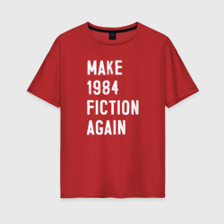 Женская футболка хлопок Oversize Make 1984 Fiction again