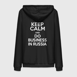 Keep calm and do business in Russia – Мужская толстовка на молнии хлопок с принтом купить