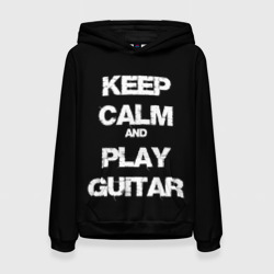 Женская толстовка 3D Keep calm and play guitar