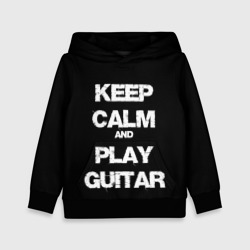 Детская толстовка 3D Keep calm and play guitar