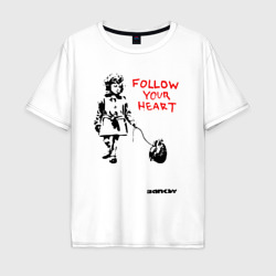Мужская футболка хлопок Oversize Banksy Бэнкси следуйте за своим сердцем