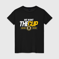 Женская футболка хлопок Boston Bruins we want the cup