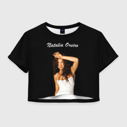 Женская футболка Crop-top 3D Natalia Oreiro/ Наталия Орейро