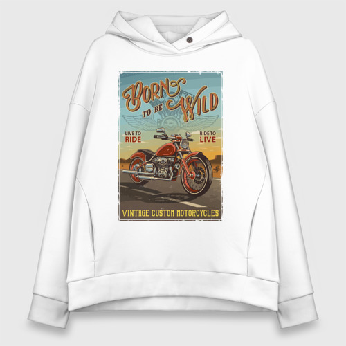 Женское худи Oversize хлопок Born to be wild!, цвет белый