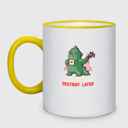 Кружка двухцветная Coffee First Destroy Later, цвет Кант желтый