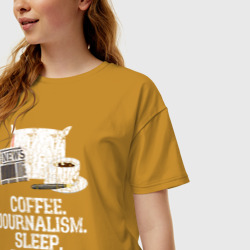 Женская футболка хлопок Oversize Кофе. Журналистика. Спать. Повторить - фото 2