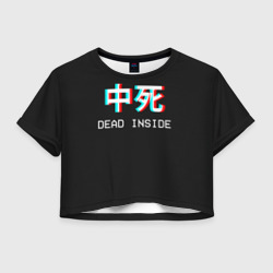 Женская футболка Crop-top 3D Dead Inside неоновые иероглифы
