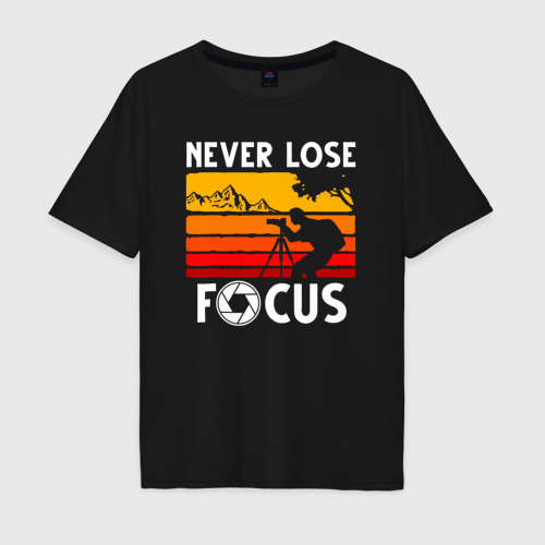 Мужская футболка хлопок Oversize Never lose focus, цвет черный