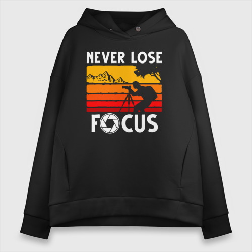 Женское худи Oversize хлопок Never lose focus, цвет черный