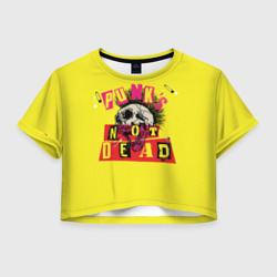 Женская футболка Crop-top 3D Punk's Not Dead - Панки Хой!