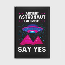 Ежедневник Ancient Astronaut Theorist Say Yes