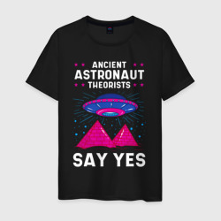 Ancient Astronaut Theorist Say Yes – Мужская футболка хлопок с принтом купить со скидкой в -20%