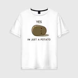 Женская футболка хлопок Oversize Yes, i'm just a potato