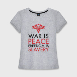 Женская футболка хлопок Slim War is peace freedom is slavery