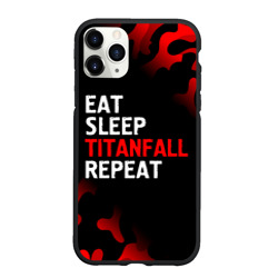 Чехол для iPhone 11 Pro Max матовый Eat Sleep Titanfall Repeat + Милитари
