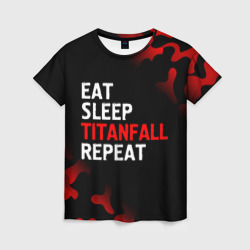 Женская футболка 3D Eat Sleep Titanfall Repeat + Милитари