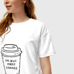 Женская футболка хлопок Oversize Ок, но сначала кофе - фото 2