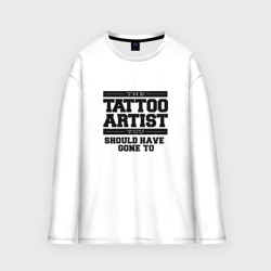 Мужской лонгслив oversize хлопок Tattoo Artist Татуировщик фраза