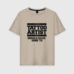 Женская футболка хлопок Oversize Tattoo Artist Татуировщик фраза