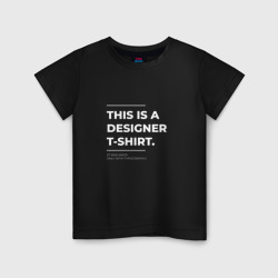 Детская футболка хлопок This is a designer T-Shirt Типография