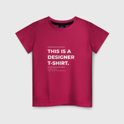Детская футболка хлопок This is a designer T-Shirt Типография