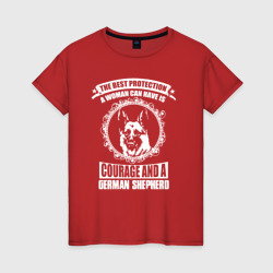 Лучшая защита для женщины, это мужество и немецкая овчарка – Женская футболка хлопок с принтом купить со скидкой в -20%