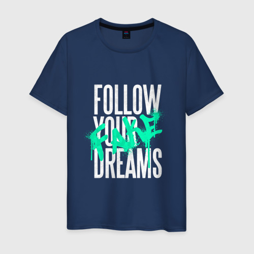 Мужская футболка хлопок Follow Your Fake Dreams