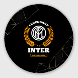 Круглый коврик для мышки Лого Inter и надпись Legendary Football Club на темном фоне