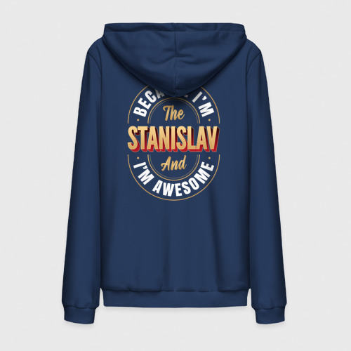 Мужская толстовка на молнии хлопок Because I'm The Stanislav And I'm Awesome, цвет темно-синий