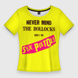 Женская футболка 3D Slim Never Mind the Bollocks, Heres the Sex Pistols