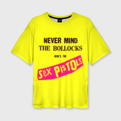 Женская футболка oversize 3D Never Mind the Bollocks, Heres the Sex Pistols