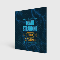 Холст квадратный Игра Death Stranding: pro Gaming