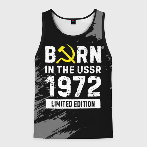 Мужская майка 3D Born In The USSR 1972 year Limited Edition, цвет 3D печать