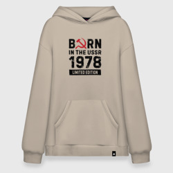 Худи SuperOversize хлопок Born In The USSR 1978 Limited Edition