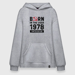 Худи SuperOversize хлопок Born In The USSR 1978 Limited Edition