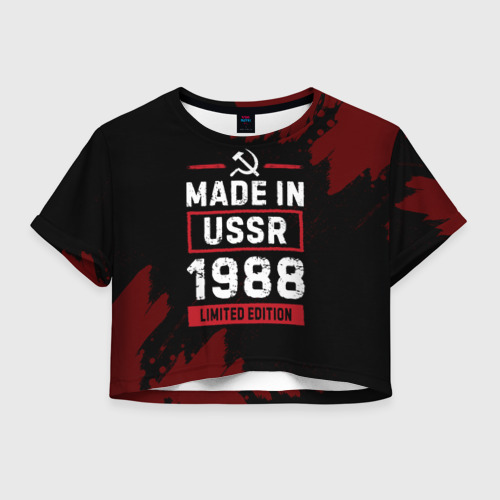 Женская футболка Crop-top 3D Made In USSR 1988 Limited Edition, цвет 3D печать