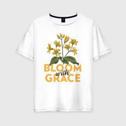 Bloom with grace – Женская футболка хлопок Oversize с принтом купить со скидкой в -16%